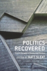 Politics Recovered : Realist Thought in Theory and Practice - Book