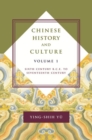 Chinese History and Culture : Sixth Century B.C.E. to Seventeenth Century, Volume 1 - Book