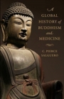 A Global History of Buddhism and Medicine - Book
