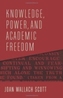 Knowledge, Power, and Academic Freedom - Book