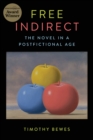 Free Indirect : The Novel in a Postfictional Age - Book