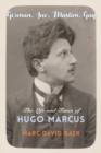 German, Jew, Muslim, Gay : The Life and Times of Hugo Marcus - Book