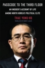 Passcode to the Third Floor : An Insider's Account of Life Among North Korea's Political Elite - Book