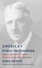 America's Public Philosopher : Essays on Social Justice, Economics, Education, and the Future of Democracy - Book