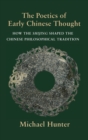The Poetics of Early Chinese Thought : How the Shijing Shaped the Chinese Philosophical Tradition - Book