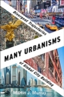 Many Urbanisms : Divergent Trajectories of Global City Building - Book