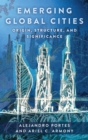 Emerging Global Cities : Origin, Structure, and Significance - Book