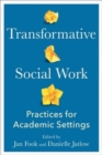 Transformative Social Work : Practices for Academic Settings - Book