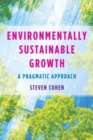 Environmentally Sustainable Growth : A Pragmatic Approach - Book