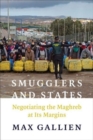 Smugglers and States : Negotiating the Maghreb at Its  Margins - Book