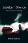 Subaltern Silence : A Postcolonial Genealogy - Book