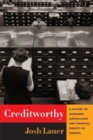 Creditworthy : A History of Consumer Surveillance and Financial Identity in America - Book