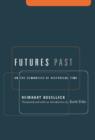 Futures Past : On the Semantics of Historical Time - eBook