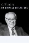 C. T. Hsia on Chinese Literature - eBook
