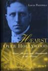 Hearst Over Hollywood : Power, Passion, and Propaganda in the Movies - eBook