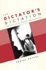 The Dictator's Dictation : The Politics of Novels and Novelists - eBook