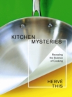 Kitchen Mysteries : Revealing the Science of Cooking - eBook