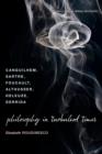 Philosophy in Turbulent Times : Canguilhem, Sartre, Foucault, Althusser, Deleuze, Derrida - eBook
