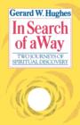 In Search of a Way : Two Journeys of Spiritual Discovery - Book
