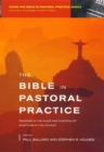 Bible in Pastoral Practice : Readings in the Place and Function of Scripture in the Church - Book