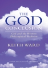 The God Conclusion : God and the Western Philosophical Tradition - Book