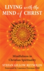 Living With The Mind of Christ : Mindfulness and Christian Spirituality - Book