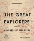 The Great Explorers and Their Journeys of Discovery (Royal Geographical Society) - Book