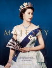 Majesty : The Illustrated History of Queen Elizabeth II and the Royal House of Windsor - Book