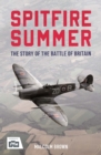 Spitfire Summer : The Story of the Battle of Britain - Book