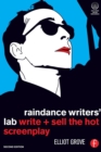 Raindance Writers' Lab : Write + Sell the Hot Screenplay - Book