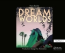 Dream Worlds: Production Design for Animation - Book