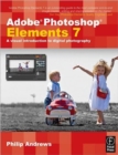 Adobe Photoshop Elements 7 : A Visual Introduction to Digital Photography - Book