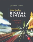 Understanding Digital Cinema : A Professional Handbook - Book