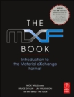 The MXF Book : An Introduction to the Material eXchange Format - Book