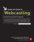 Hands-On Guide to Webcasting : Internet Event and AV Production - Book