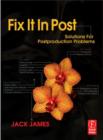Fix It In Post : Solutions for Postproduction Problems - Book