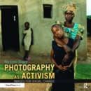 Photography as Activism : Images for Social Change - Book