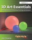 3D Art Essentials : The Fundamentals of 3D Modeling, Texturing, and Animation - Book