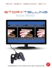Storytelling Across Worlds: Transmedia for Creatives and Producers - Book