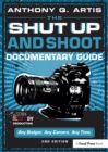 The Shut Up and Shoot Documentary Guide : A Down & Dirty DV Production - Book