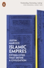 Islamic Empires : Fifteen Cities that Define a Civilization - eBook