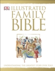 The Illustrated Family Bible : Understanding the Greatest Story Ever Told - Book