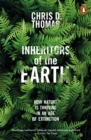 Inheritors of the Earth : How Nature is Thriving in an Age of Extinction - eBook
