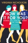 How Was It For You? : Women, Sex, Love and Power in the 1960s - Book