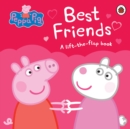Peppa Pig: Best Friends : A Lift-the-Flap Book - Book