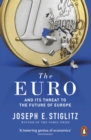 The Euro : And its Threat to the Future of Europe - eBook