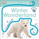 Follow the Trail Winter Wonderland : Take a Peek! Fun Finger Trails! - Book