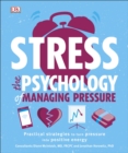 Stress The Psychology of Managing Pressure : Practical Strategies to turn Pressure into Positive Energy - Book