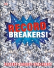 Record Breakers! : More than 500 Fantastic Feats - Book