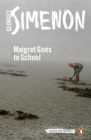 Maigret Goes to School : Inspector Maigret #44 - Book